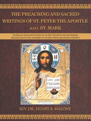 cover image of The Preaching and Sacred Writings of St. Peter the Apostle Kata St. Mark